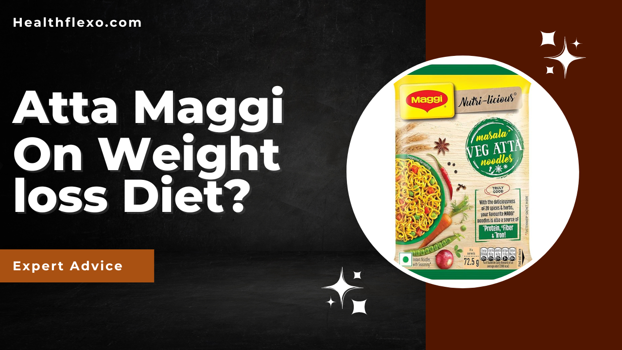 Atta Maggi: Should you have on weight loss diet? Expert advice