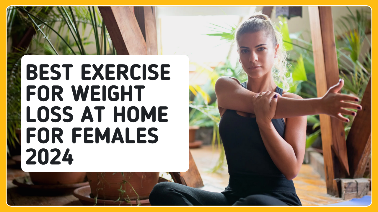 Best exercise for weight loss at home for females
